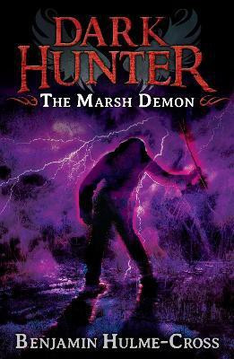 The Marsh Demon (Dark Hunter 3)(English, Paperback, Hulme-Cross Benjamin)