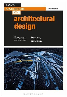 Basics Architecture 03: Architectural Design(English, Paperback, Anderson Jane)