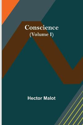 Conscience (Volume I)(English, Paperback, Malot Hector)