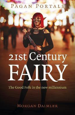Pagan Portals - 21st Century Fairy(English, Paperback, Daimler Morgan)