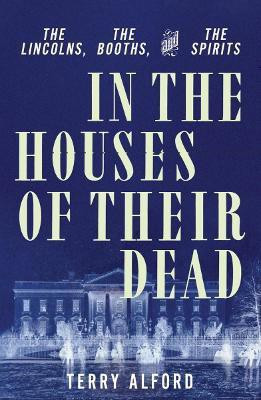 In the Houses of Their Dead(English, Hardcover, Alford Terry)