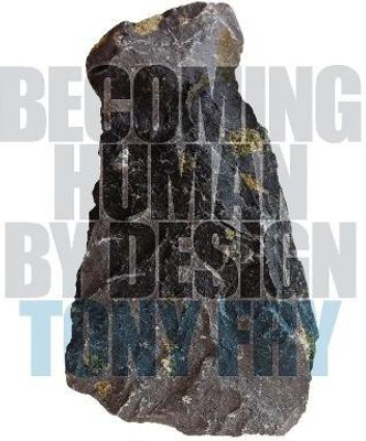 Becoming Human by Design(English, Hardcover, Fry Tony)