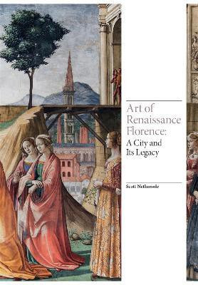Art of Renaissance Florence(English, Hardcover, Nethersole Scott)