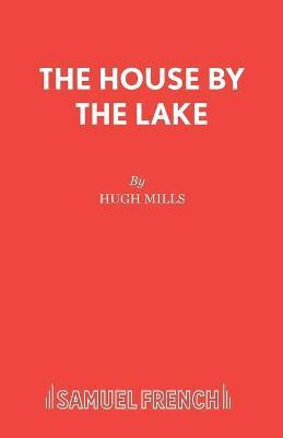 The House by the Lake(English, Paperback, Mills Hugh)