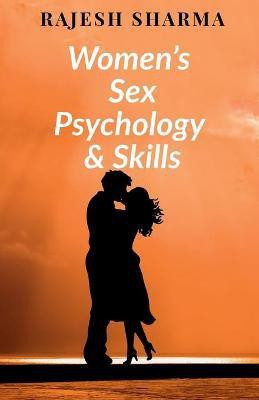 Women's sex psychology and skills(English, Paperback, Sharma Rajesh)