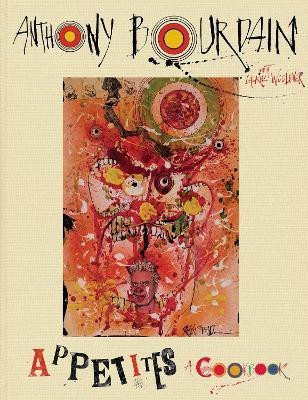 Appetites: A Cookbook(English, Hardcover, Bourdain Anthony)