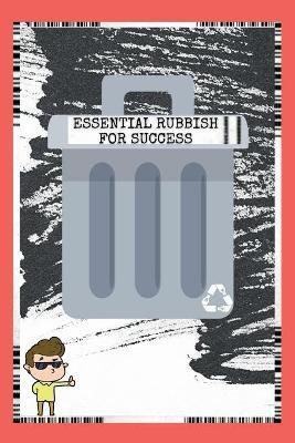 Essential Rubbish For Success(English, Paperback, Khan Arahan)