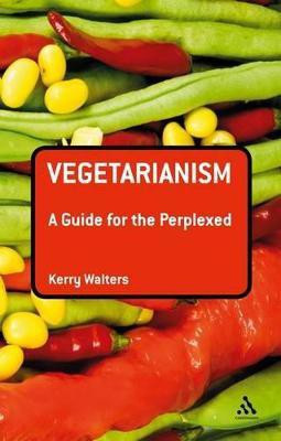 Vegetarianism: A Guide for the Perplexed(English, Paperback, Walters Kerry Professor)