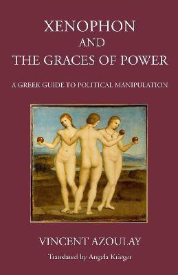 Xenophon and the Graces of Power(English, Hardcover, Azoulay Vincent)