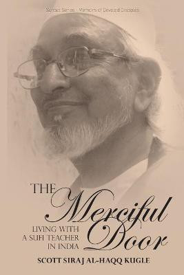 The Merciful Door(English, Paperback, Kugle Scott Siraj Al-Haqq)