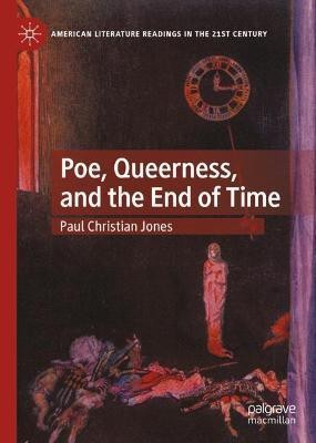 Poe, Queerness, and the End of Time(English, Hardcover, Jones Paul Christian)