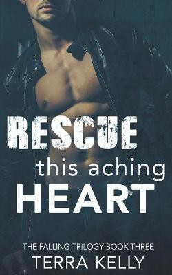 Rescue This Aching Heart(English, Paperback, Kelly Terra)
