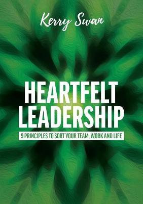 Heartfelt Leadership(English, Paperback, Swan Kerry)