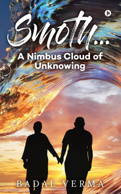 Smoth... A Nimbus Cloud of Unknowing(English, Paperback, Badal Verma)
