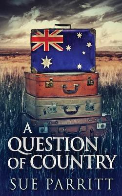 A Question Of Country(English, Paperback, Parritt Sue)