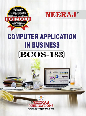 Neeraj Self Help Books For IGNOU : BCOS-183 COMPUTER APPLICATION IN BUSINESS ( BAG-New Sem System CBCS Syllabus ) (Ch.-Wise Ref. Book With Prev. Year Solved Qn Papers) - English Medium - LATEST EDITION(Paperback / Perfect, Neeraj Publications Think Tank) Neeraj Self Help Books For IGNOU : BCOS-183 COMPUTER APPLICATION IN BUSINESS ( BAG-New Sem System CBCS Syllabus ) (Ch.-Wise Ref. Book With Prev. Year Solved Qn Papers) - English Medium - LATEST EDITION(Paperback / Perfect, Neeraj Publications Think Tank)