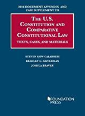 2016 Document Appendix and Case Supplement to The U.S. Constitution and Comparative Constitutional Law(English, Paperback, Calabresi Steven Gow)