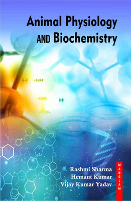 Animal Physiology and Biochemistry(Hardcover, Dr. Rashmi Sharma, Dr. Hemant Kumar, Dr. Vijay Kumar Yadav)