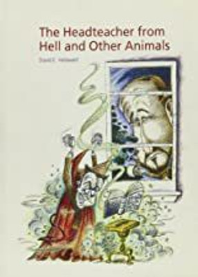 The Headteacher from Hell and Other Animals(English, Paperback, Hellawell David E.)