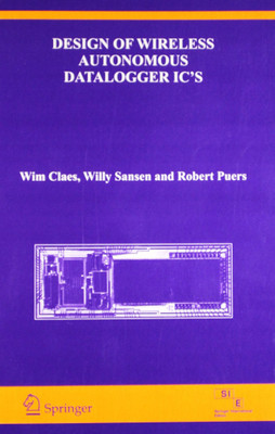 Design of Wireless Autonomous Datalogger IC`s 1st  Edition(English, Paperback, Willy Sansen, Wim Claes, Robert Puers)