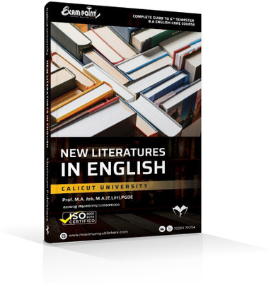 A Complete Guide to NEW LITERATURES IN ENGLISH ( Calicut University VI Semester B.A English -Core Course )(Paperback, PROF. M.A JOB , M.A. (E.Litt) , PGDE)