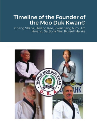 Historical Timeline of the Founder Of the Moo Duk Kwan(English, Paperback, Lemner Steven)