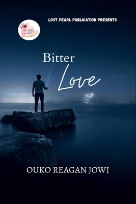 BITTER LOVE(English, Paperback, Am Ouko Reagan Jowi)