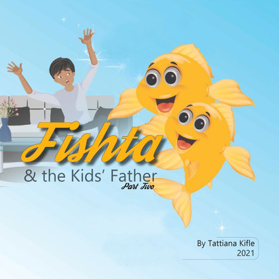 Fishta & the Kids' Father(English, Paperback, Kifile Tattiana)