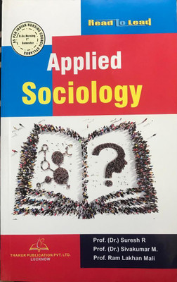Thakur Publication Applied Sociology/ B.sc Nursing- 1 Semester As Per INC Syllabus (Paperback, (DR.) Suresh R , Prof. (Dr.) Sivakumar M., Prof. Ram Lakhan Mali)(Paperback, thakur publication) Thakur Publication Applied Sociology/ B.sc Nursing- 1 Semester As Per INC Syllabus (Paperback, (DR.) Suresh R , Prof. (Dr.) Sivakumar M., Prof. Ram Lakhan Mali)(Paperback, thakur publication)
