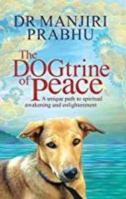The DOGtrine of Peace(Paperback, Dr. Manjiri Prabhu)