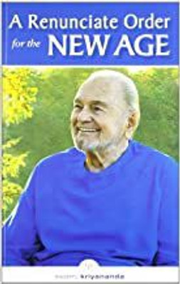 A RENUNCIATE ORDER FOR THE NEW AGE(Paperback, KRIYANANDA SWAMI)