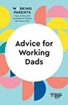 Advice for Working Dads (HBR Working Parents Series)(English, Paperback, Harvard Business Review Daisy)