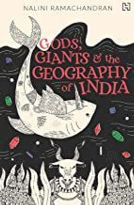 Gods, Giants And The Geography Of India(English, Paperback, RAMACHANDRAN NALINI)