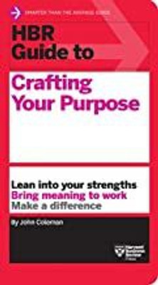 HBR Guide to Crafting Your Purpose(English, Paperback, Coleman John)
