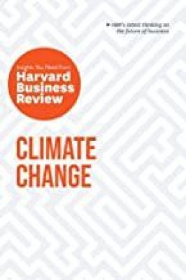 Climate Change: The Insights You Need from Harvard Business Review(English, Paperback, Harvard Business Review Andrew)