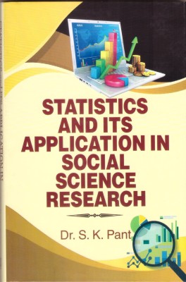 Statistics and Its Applications in Social Science Research(Hardcover, Dr. S K Pant)