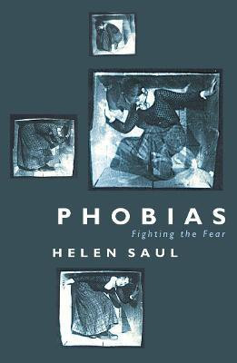Phobias: Fighting the Fear(English, Paperback, Saul Helen)