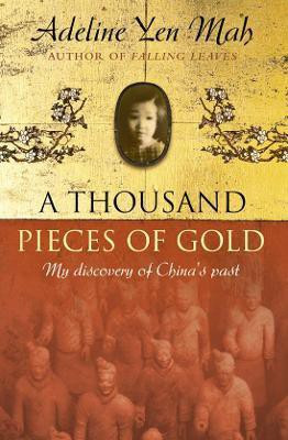 A Thousand Pieces of Gold  - [Yi Zi Qian Jin](English, Paperback, Yen Mah Adeline)