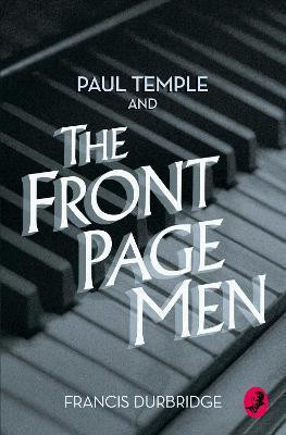 Paul Temple and the Front Page Men(English, Paperback, Durbridge Francis)