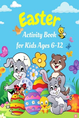 Easter Activity Book for Kids Ages 6-12(English, Paperback, Felix Mison)