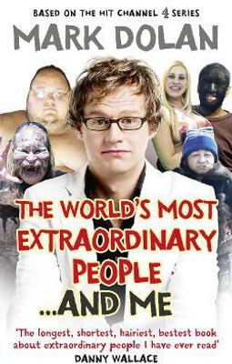 The World's Most Extraordinary People ... And Me(English, Paperback, Dolan Mark)