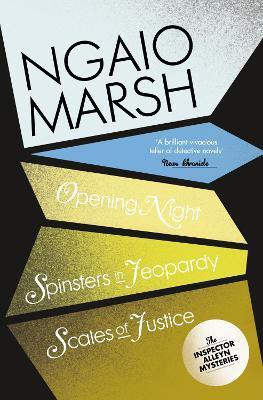 Opening Night / Spinsters in Jeopardy / Scales of Justice(English, Paperback, Marsh Ngaio)