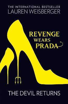 Revenge Wears Prada: The Devil Returns(English, Paperback, Weisberger Lauren)