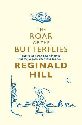 The Roar of the Butterflies(English, Paperback, Hill Reginald)