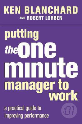 Putting the One Minute Manager to Work(English, Paperback, Blanchard Kenneth M.D.)