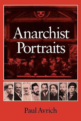 Anarchist Portraits(English, Paperback, Avrich Paul)