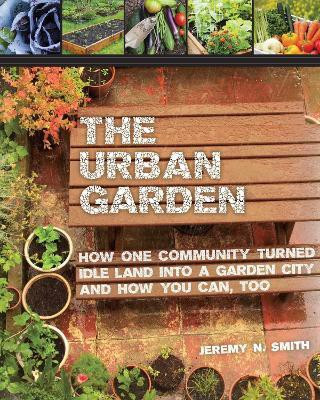 The Urban Garden(English, Paperback, Smith Jeremy N.)