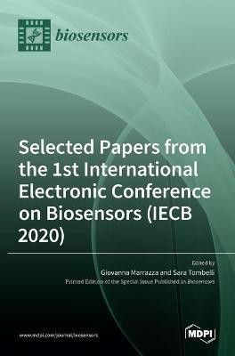 Selected Papers from the 1st International Electronic Conference on Biosensors (IECB 2020)(English, Hardcover, unknown)