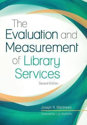 The Evaluation and Measurement of Library Services(English, Paperback, Matthews Joseph R.)