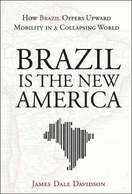 Brazil Is the New America(English, Hardcover, Davidson James Dale)